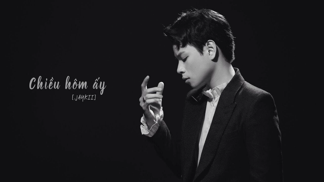 Lời bài hát Chiều Hôm Ấy - Jaykii