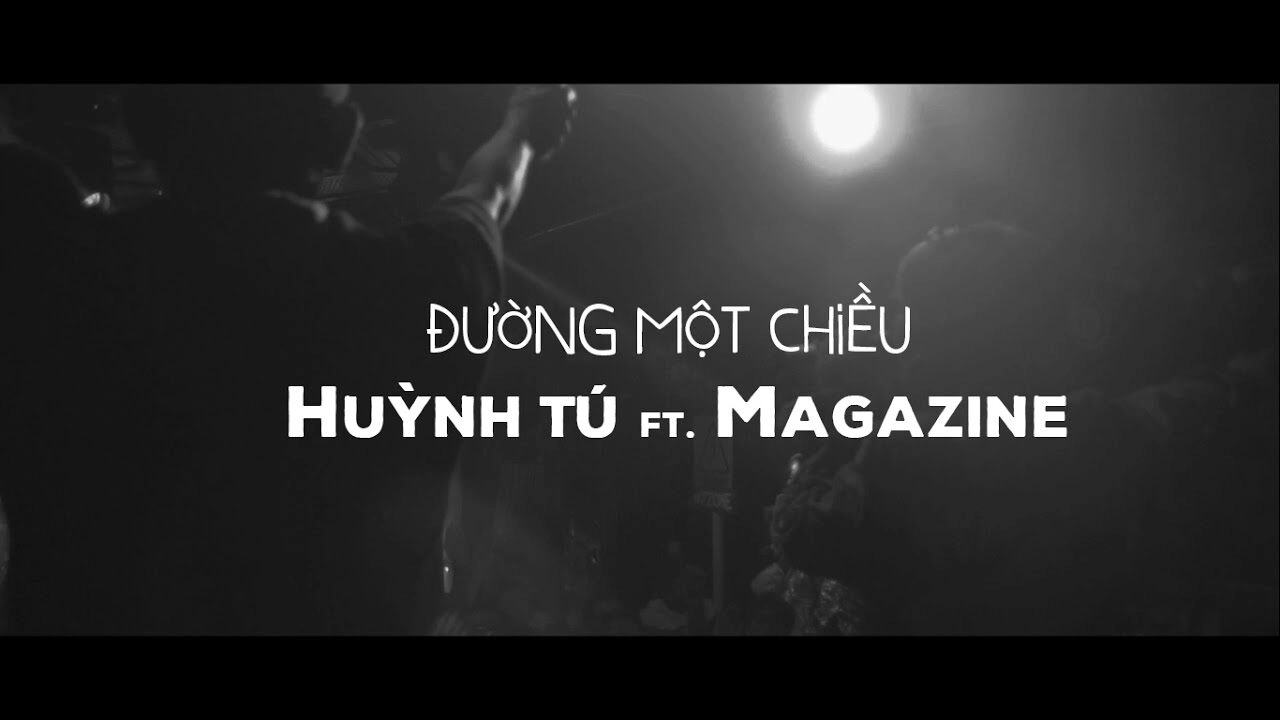 ĐƯỜNG MỘT CHIỀU – Huỳnh Tú ft. Magazine | Lời bài hát, MV, Hợp âm