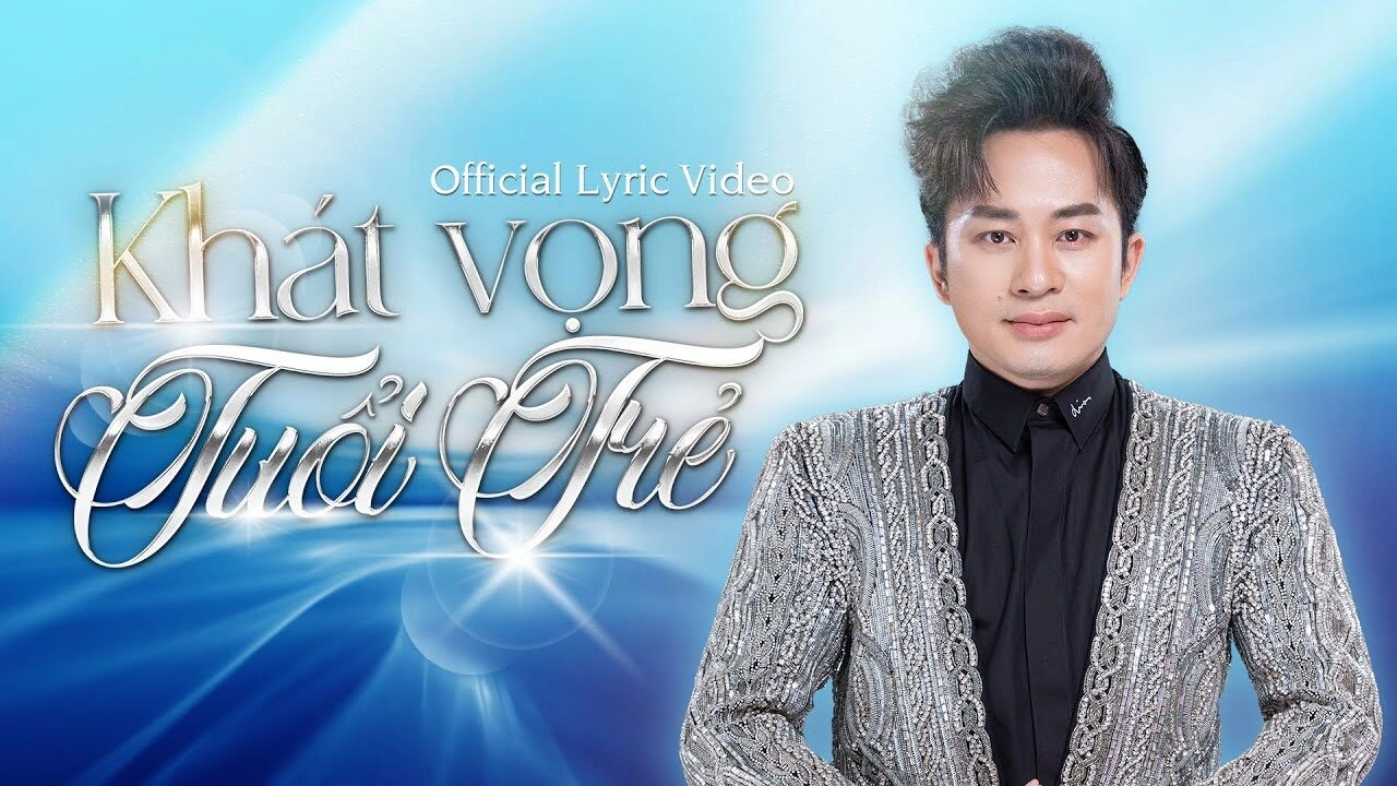 Lời bài hát Khát Vọng Tuổi Trẻ - Tùng Dương