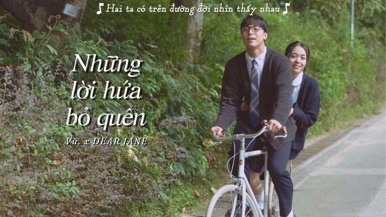 Lời bài hát Những Lời Hứa Bỏ Quên - Vũ. x Dear Jane