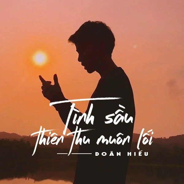 Tình Sầu Thiên Thu Muôn Lối - Doãn Hiếu | Lời bài hát, hợp âm, MV
