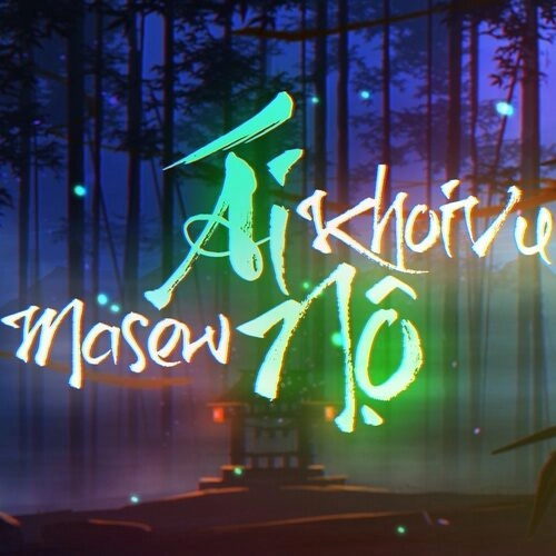 Ái Nộ - MASEW | Lời bài hát, hợp âm, MV