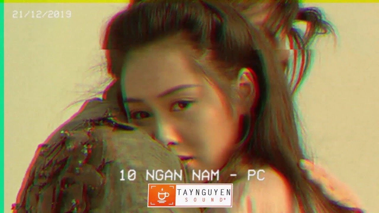 10 Ngàn Năm - PC | Lời bài hát, hợp âm, MV