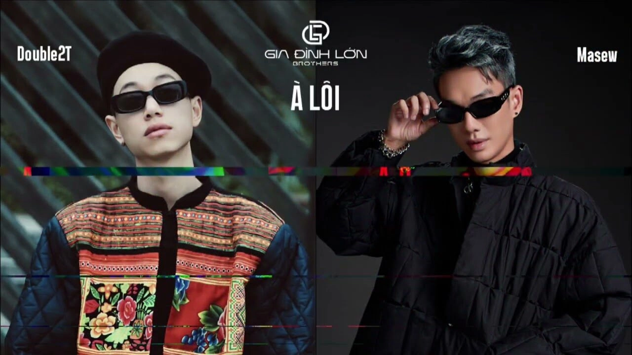 À Lôi - DOUBLE2T VÀ MASEW | Lời bài hát, hợp âm, MV