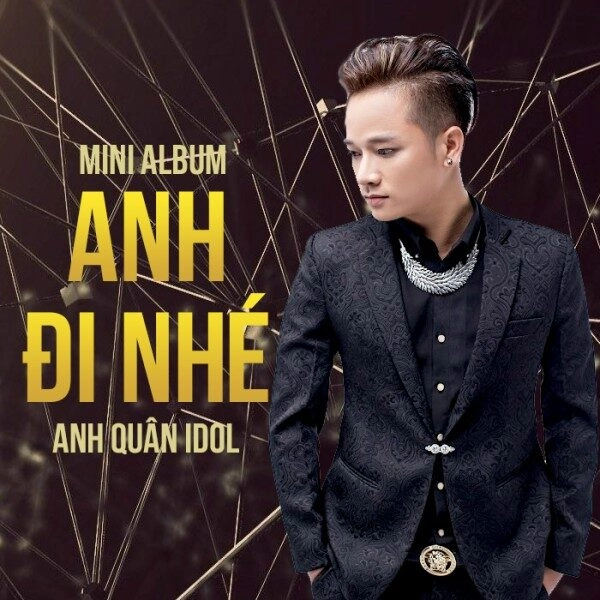 Anh Đi Nhé - Anh Quân Idol | Lời bài hát, hợp âm, MV