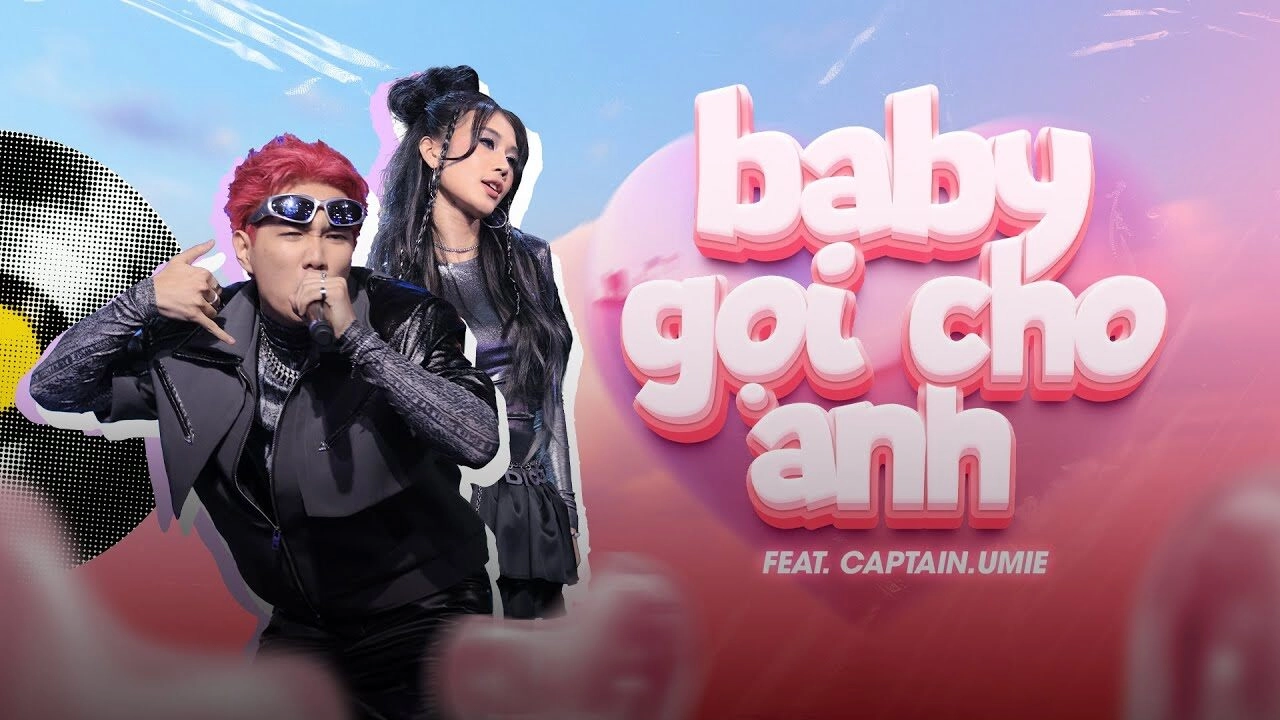 Baby gọi cho anh - UMIE, Captain, Minn | Lời bài hát, hợp âm, MV
