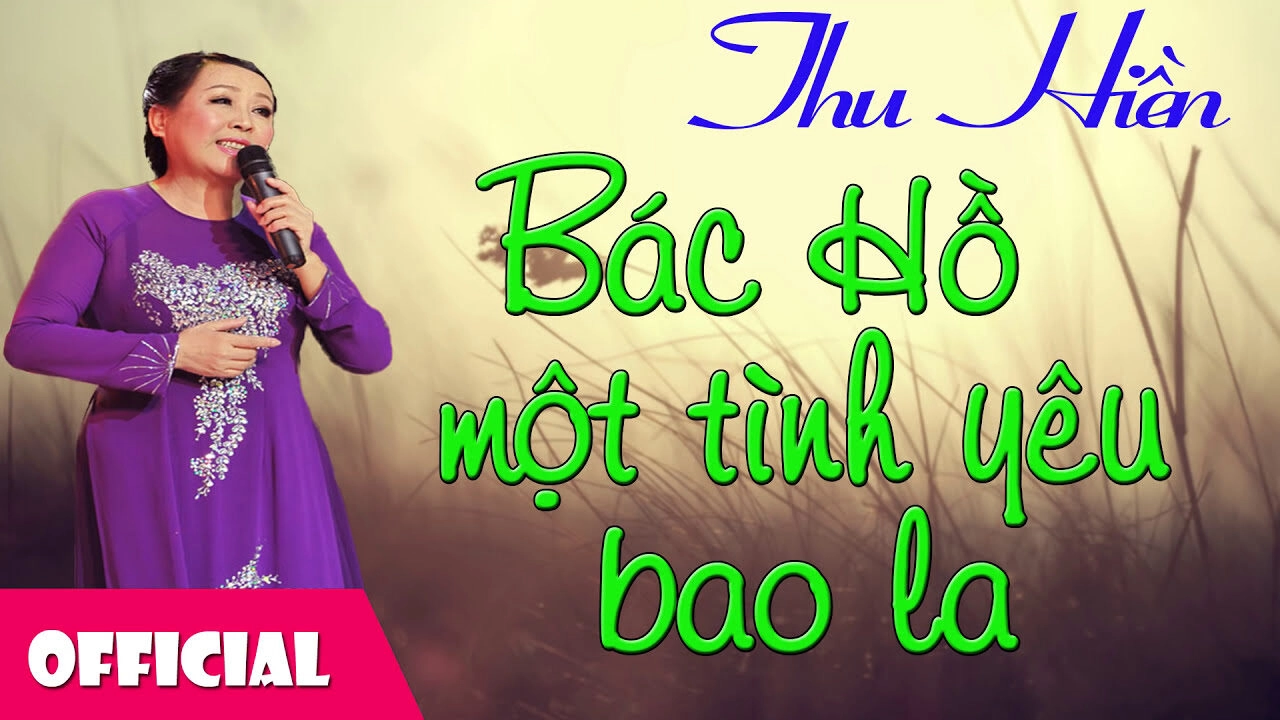 Bác Hồ một tình yêu bao la - Thu Hiền | Lời bài hát, hợp âm, MV