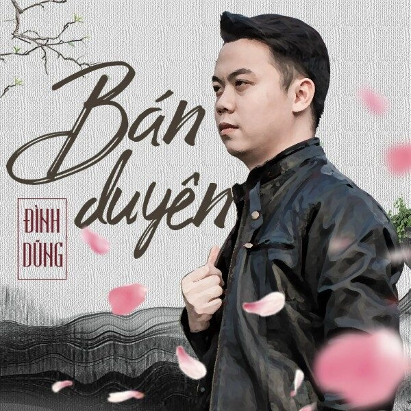 Bán Duyên - Đình Dũng | Lời bài hát, hợp âm, MV