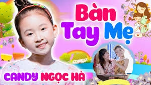 Bàn Tay Mẹ - Bé Candy Ngọc Hà | Lời bài hát, hợp âm, MV