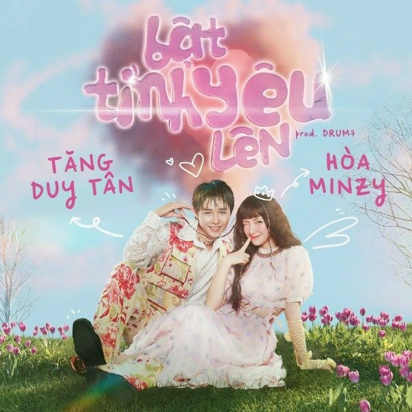 BẬT TÌNH YÊU LÊN - HÒA MINZY VÀ TĂNG DUY TÂN | Lời bài hát, hợp âm, MV