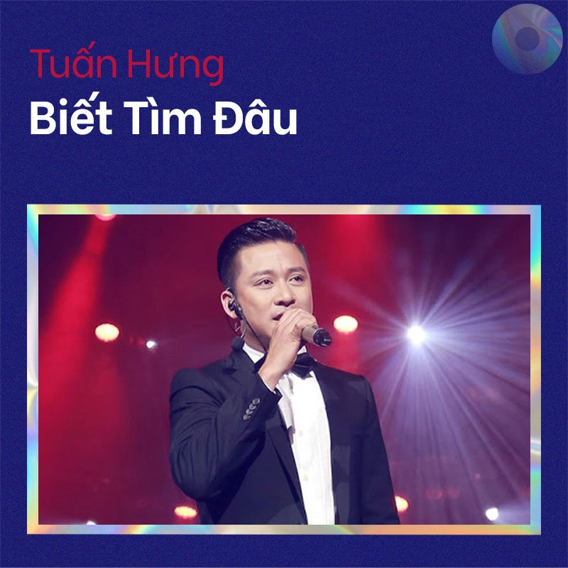 Biết tìm đâu - Tuấn Hưng | Lời bài hát, hợp âm, MV