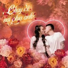 Chạy Về Nơi Phía Anh - Khắc Việt | Lời bài hát, hợp âm, MV