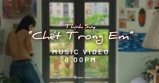 Chết Trong Em - Thịnh Suy | Lời bài hát, hợp âm, MV