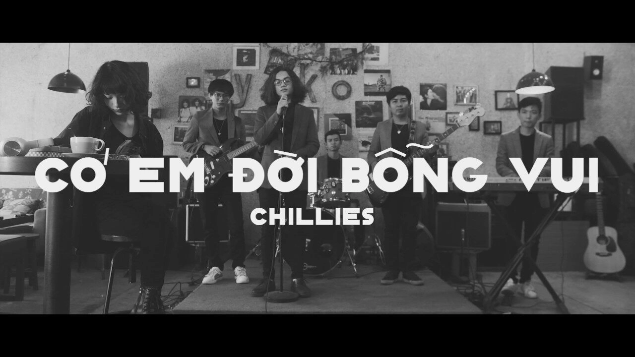CÓ EM ĐỜI BỖNG VUI - CHILLIES | Lời bài hát, hợp âm, MV