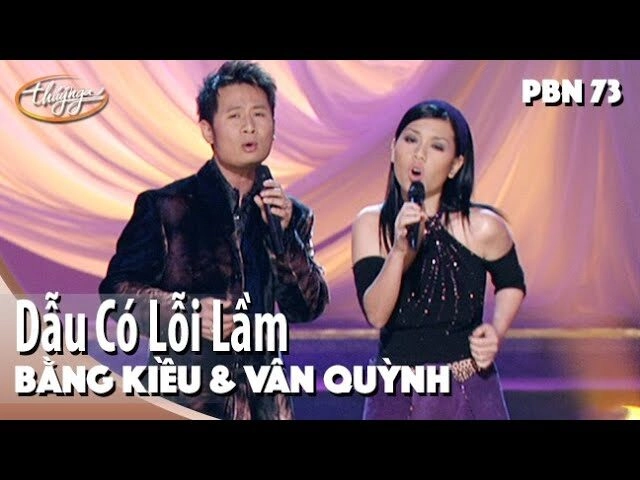 Dẫu Có Lỗi Lầm - BẰNG KIỀU VÀ VÂN QUỲNH | Lời bài hát, hợp âm, MV