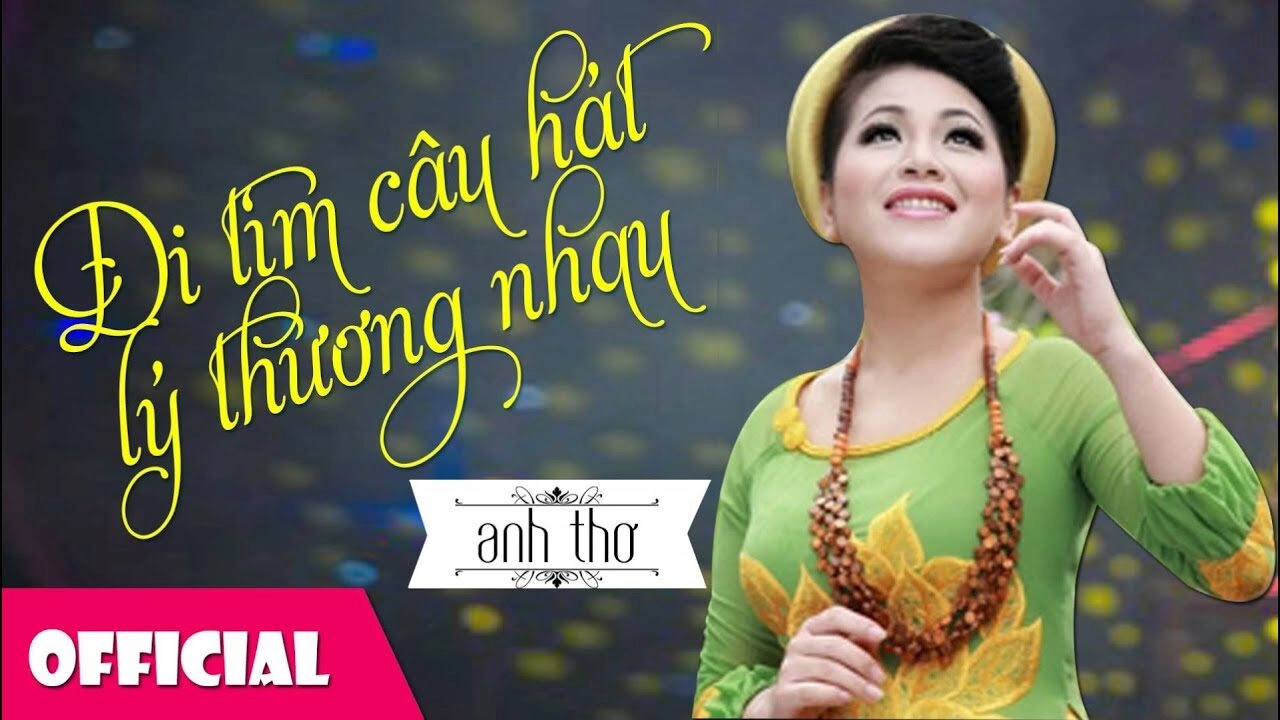 Đi tìm câu hát lý thương nhau - Anh Thơ | Lời bài hát, hợp âm, MV