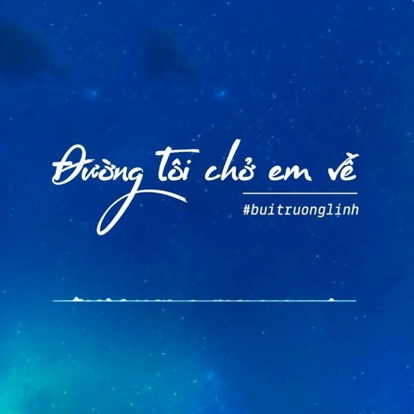 Đường Tôi Chở Em Về - Buitruonglinh | Lời bài hát, hợp âm, MV
