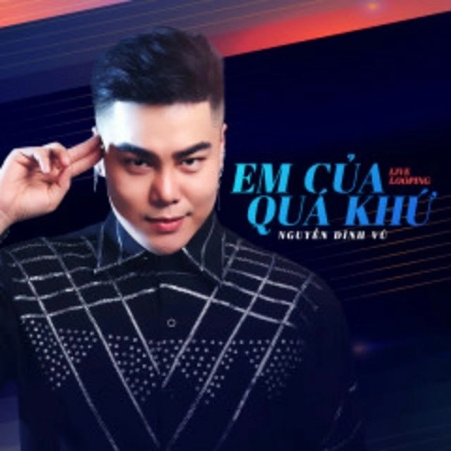 Em Của Quá Khứ - Nguyễn Đình Vũ | Lời bài hát, hợp âm, MV