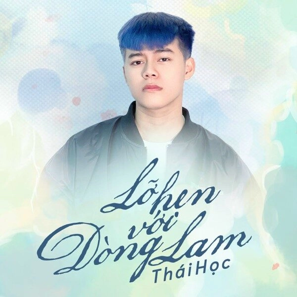 Lỡ hẹn với dòng lam - Thái Học | Lời bài hát, hợp âm, MV