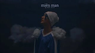 MIÊN MAN - MINH HUY | Lời bài hát, hợp âm, MV