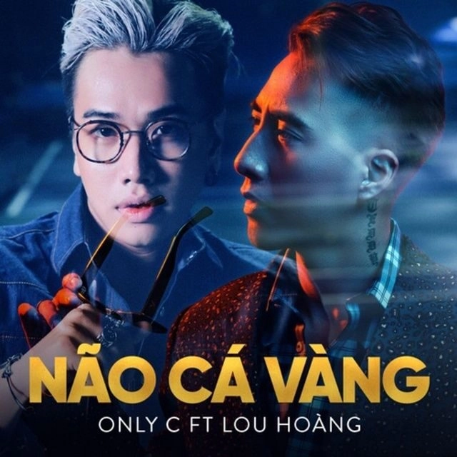 Não Cá Vàng - LOU HOÀNG VÀ ONLY C | Lời bài hát, hợp âm, MV
