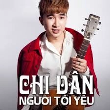 Người tôi yêu - Chi Dân | Lời bài hát, hợp âm, MV