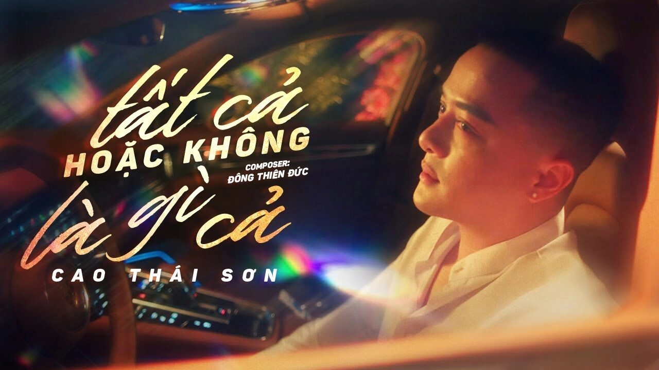 TẤT CẢ HOẶC KHÔNG LÀ GÌ CẢ - CAO THÁI SƠN | Lời bài hát, hợp âm, MV