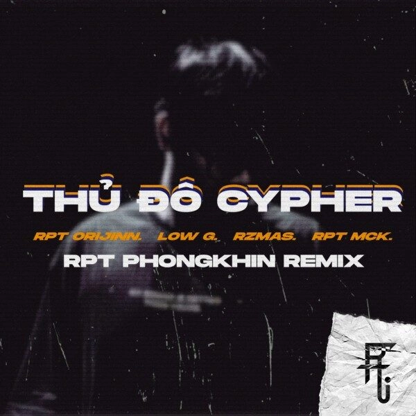 THỦ ĐÔ CYPHER - RPT ORIJINN, LOW G, RZMAS, RPT MCK | Lời bài hát, hợp âm, MV
