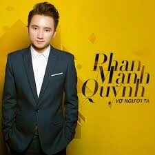 Vợ người ta - Phan Mạnh Quỳnh | Lời bài hát, hợp âm, MV
