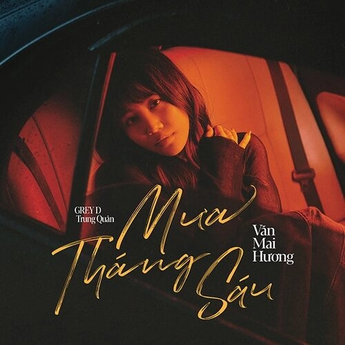 Mưa Tháng Sáu - GREY D, Trung Quân, và Văn Mai Hương | Lời bài hát, hợp âm, MV