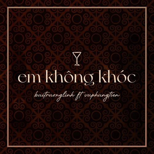 Em Không Khóc - Buitruonglinh, Vũ Phụng Tiên | Lời bài hát, hợp âm, MV