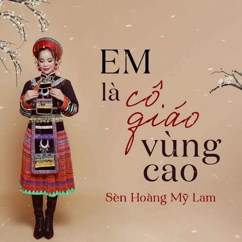 Em Là Cô Giáo Vùng Cao - Sèn Hoàng Mỹ Lam | Lời bài hát, hợp âm, MV