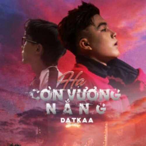 Hạ Còn Vương Nắng - DatKaa | Lời bài hát, hợp âm, MV