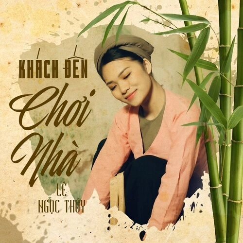 Khách Đến Chơi Nhà - Lê Ngọc Thúy | Lời bài hát, hợp âm, MV