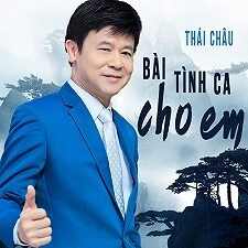 Bài Tình Ca Cho Em - Thái Châu | Lời bài hát, hợp âm, MV