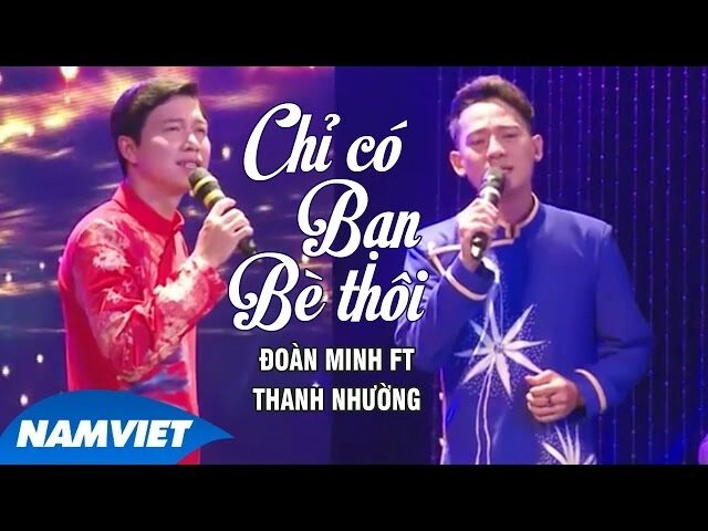 Chỉ Có Bạn Bè Thôi - Đoàn Minh, Lê Sang, Tony Tèo | Lời bài hát, hợp âm, MV