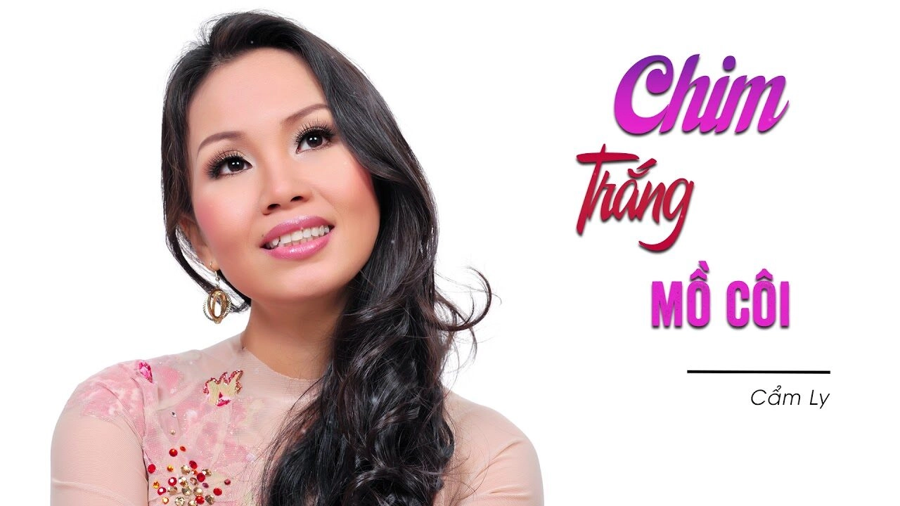 Chim Trắng Mồ Côi - Cẩm Ly | Lời bài hát, hợp âm, MV