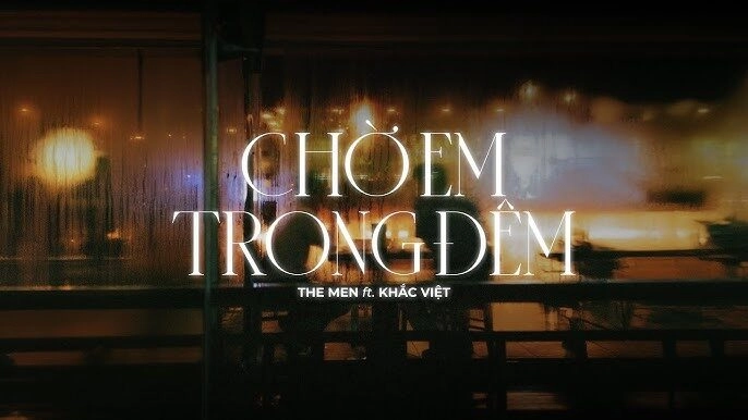 Chờ Em Trong Đêm - The Men | Lời bài hát, hợp âm, MV