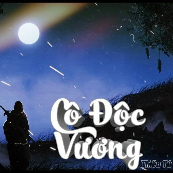 Cô Độc Vương - Thiên Tú | Lời bài hát, hợp âm, MV
