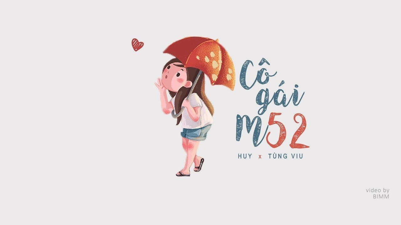 Cô gái m52 - Huy R | Lời bài hát, hợp âm, MV