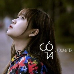 CÔ TA - JK Dương Tiên | Lời bài hát, hợp âm, MV