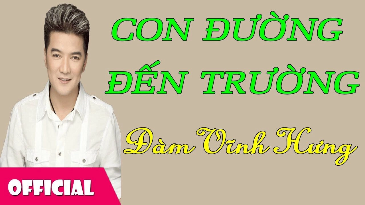 Con Đường Đến Trường - Đàm Vĩnh Hưng | Lời bài hát, hợp âm, MV