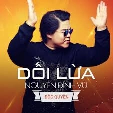 Dối Lừa - Nguyễn Đình Vũ | Lời bài hát, hợp âm, MV