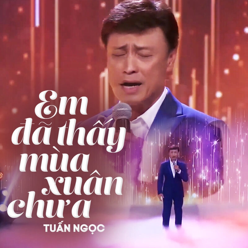 Em Đã Thấy Mùa Xuân Chưa - Tuấn Ngọc | Lời bài hát, hợp âm, MV
