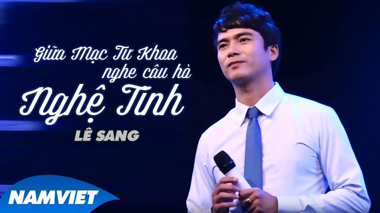Giữa Mạc Tư Khoa Nghe Câu Hò Nghệ Tĩnh - Lê Sang | Lời bài hát, hợp âm, MV