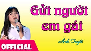 Gởi người em gái - Ánh Tuyết | Lời bài hát, hợp âm, MV