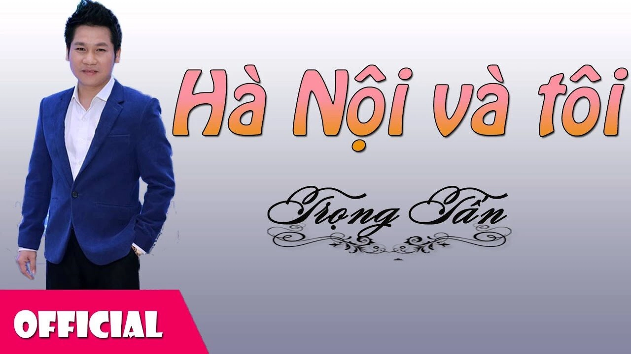 Hà Nội và tôi - Trọng Tấn | Lời bài hát, hợp âm, MV