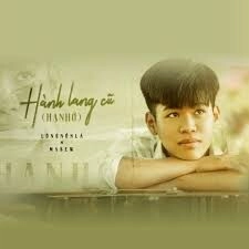 Hành Lang Cũ (Hạ Nhớ) - Long Nón Lá và Masew | Lời bài hát, hợp âm, MV