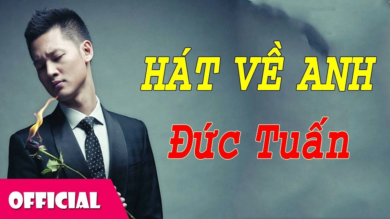 Hát Về Anh - Đức Tuấn | Lời bài hát, hợp âm, MV