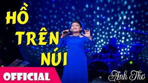 Hồ trên núi - Anh Thơ | Lời bài hát, hợp âm, MV